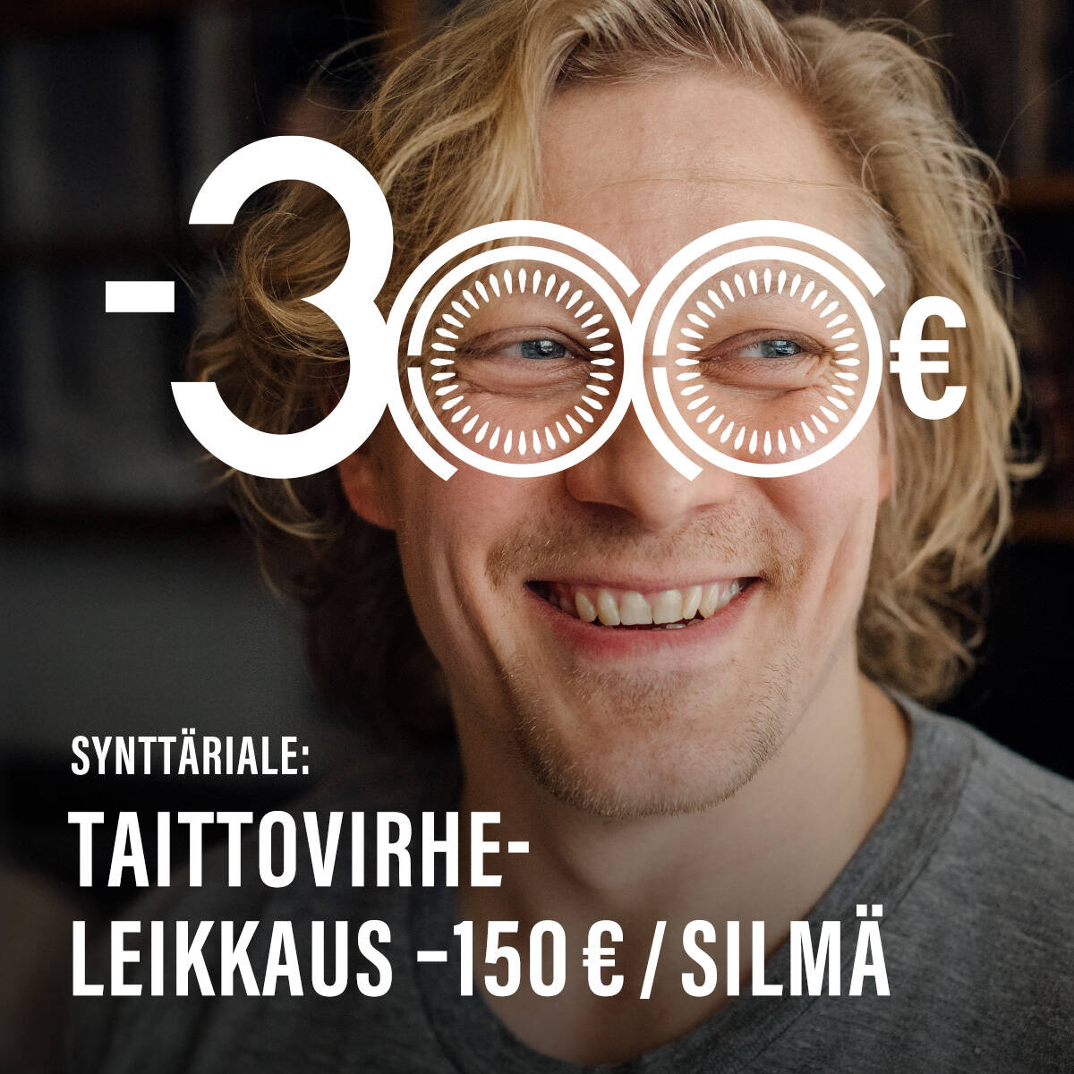 Synttäriale:Taittovirheleikkaus-150 € / silmä Silmäsairaala